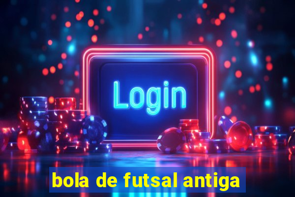 bola de futsal antiga